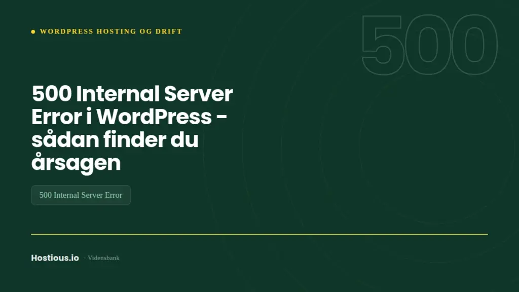 500 Internal Server Error i WordPress — sådan finder du årsagen 500 Internal Server Error i WordPress — sådan finder du årsagen