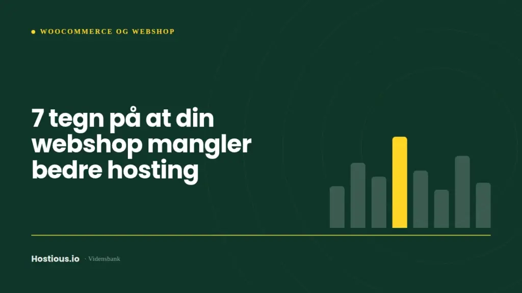 7 tegn på at din webshop mangler bedre hosting 7 tegn på at din webshop mangler bedre hosting