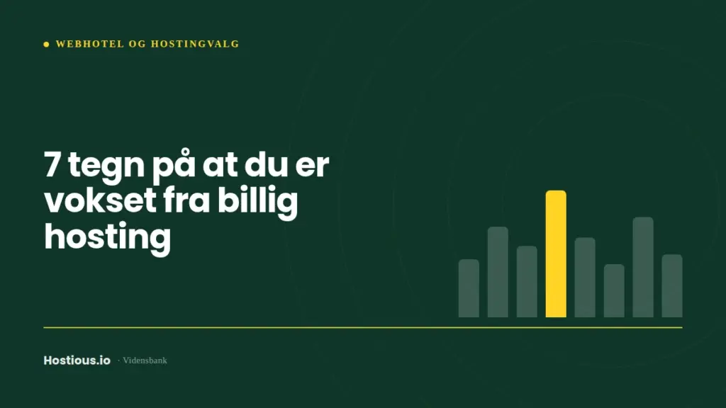7 tegn på at du er vokset fra billig hosting 7 tegn på at du er vokset fra billig hosting