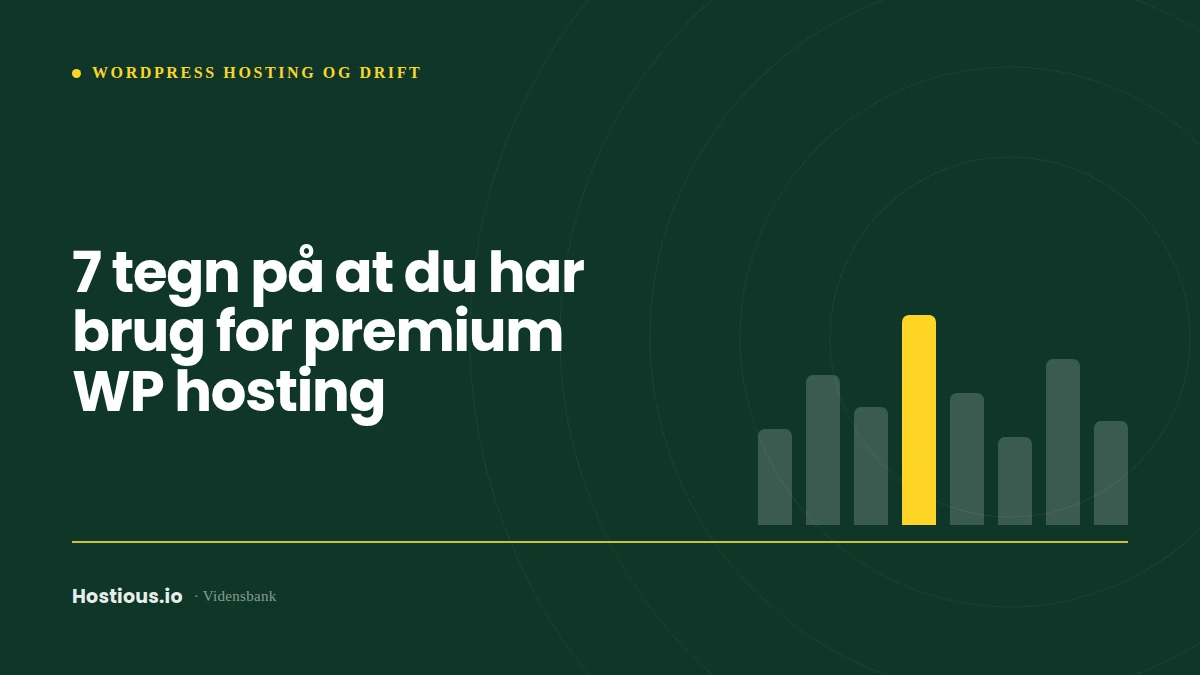 7 tegn på at du har brug for premium WP hosting