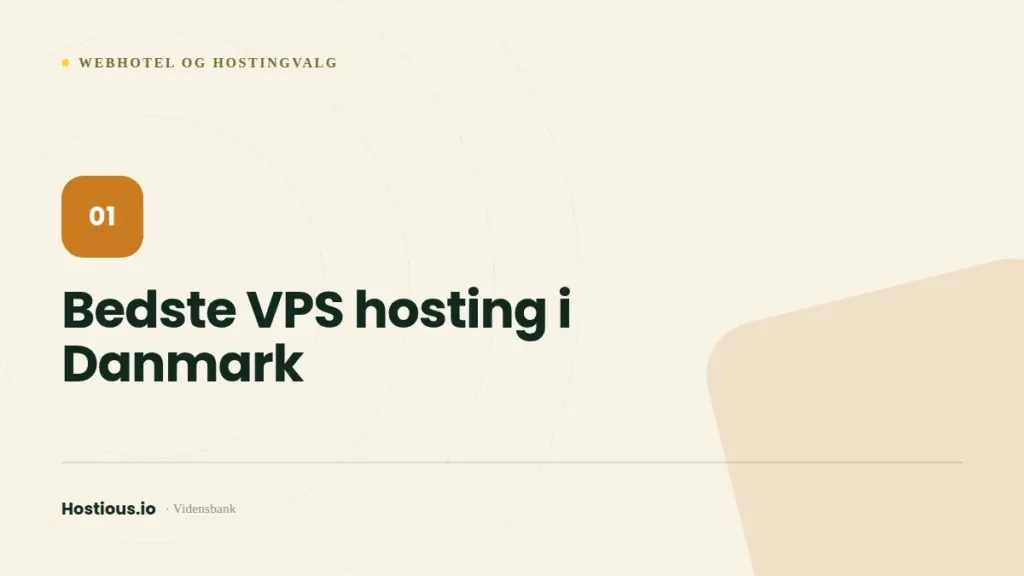 Hvad er den bedste VPS hosting i Danmark? Hvad er den bedste VPS hosting i Danmark?