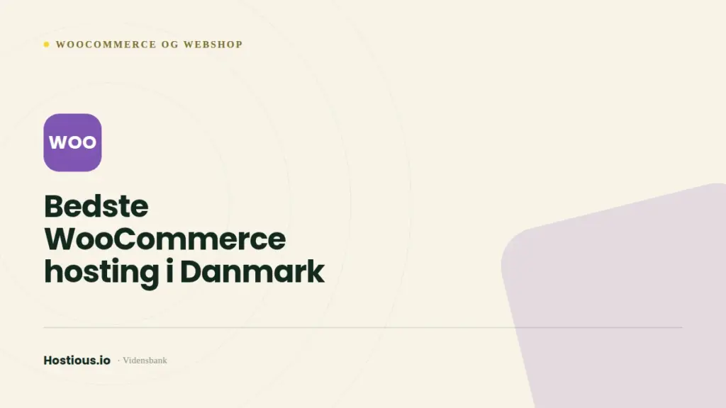 Sammenlign WooCommerce-hosting: kapacitet, drift og support Sammenlign WooCommerce-hosting: kapacitet, drift og support