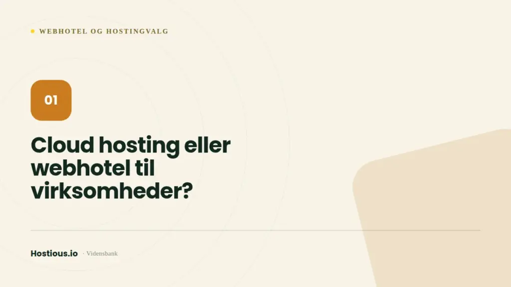 Cloud hosting eller webhotel til virksomheder? Cloud hosting eller webhotel til virksomheder?