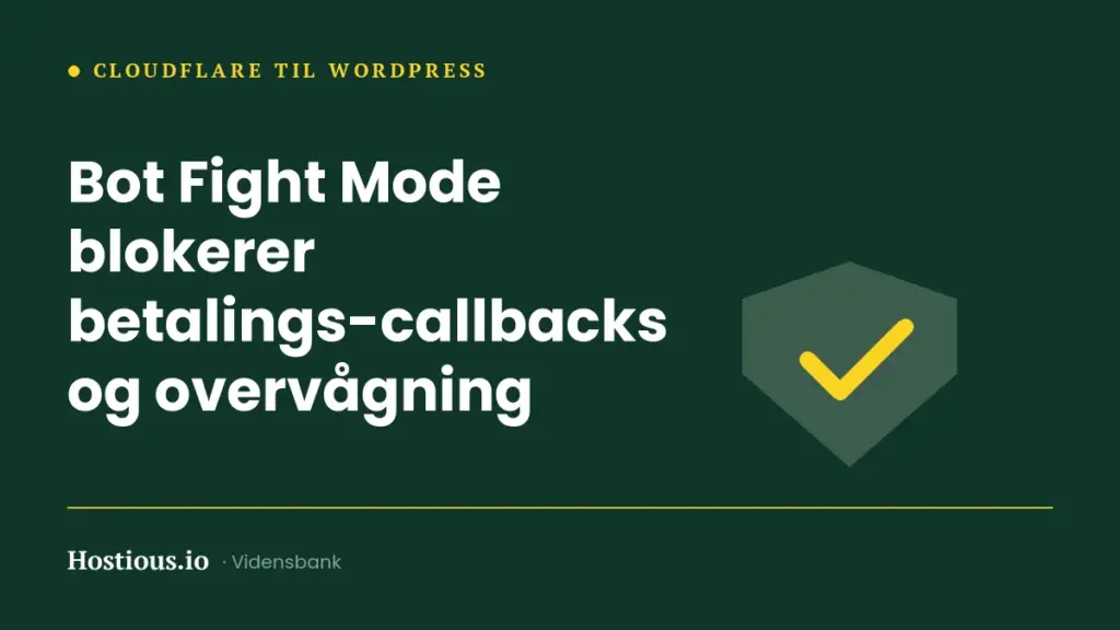 Bot Fight Mode blokerer betalings-callbacks og overvågning Bot Fight Mode blokerer betalings-callbacks og overvågning