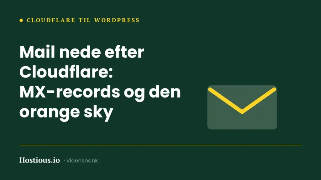 Mail nede efter Cloudflare: MX-records og den orange sky Mail nede efter Cloudflare: MX-records og den orange sky