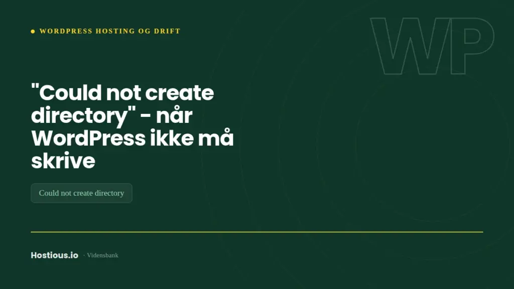 "Could not create directory" — når WordPress ikke må skrive “Could not create directory” — når WordPress ikke må skrive