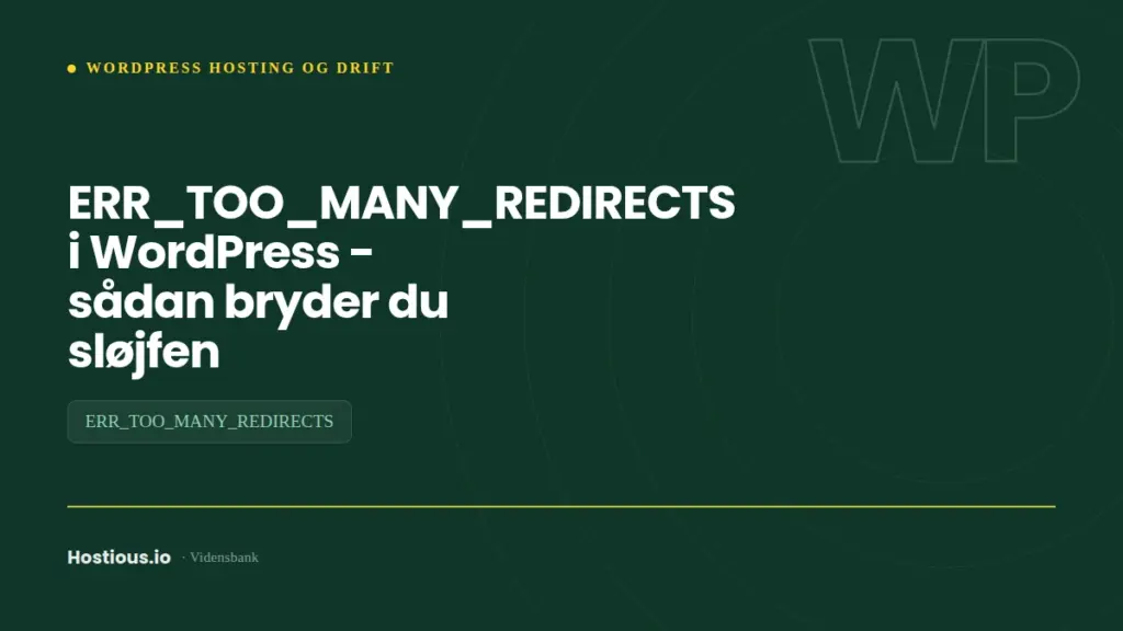 ERR_TOO_MANY_REDIRECTS i WordPress — sådan bryder du sløjfen ERR_TOO_MANY_REDIRECTS i WordPress — sådan bryder du sløjfen