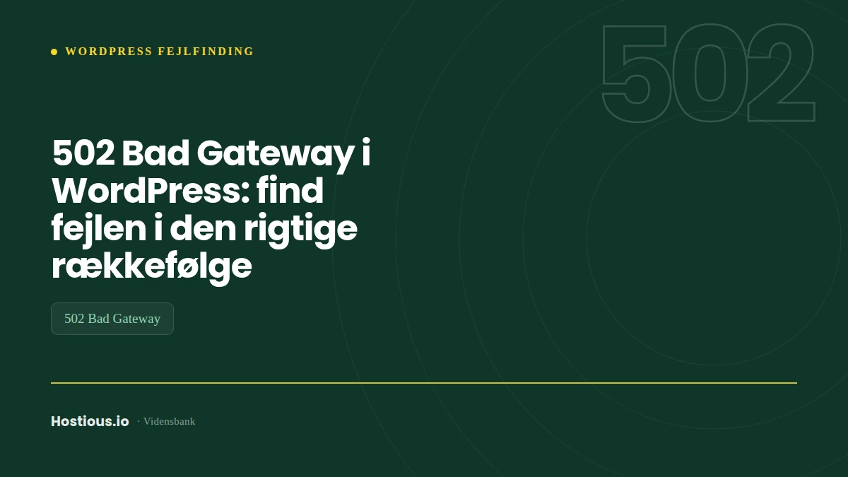 502 Bad Gateway i WordPress: find fejlen i den rigtige rækkefølge