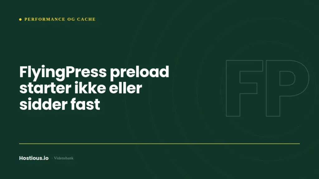 FlyingPress preload starter ikke eller sidder fast FlyingPress preload starter ikke eller sidder fast