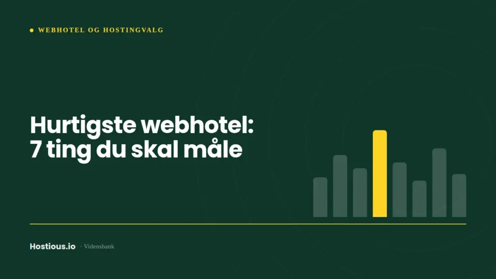 Hvad er det hurtigste webhotel? 7 ting du skal måle Hvad er det hurtigste webhotel? 7 ting du skal måle