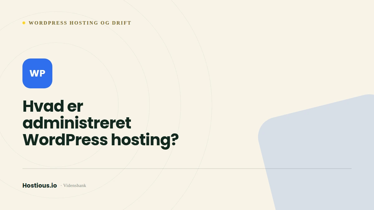Hvad er administreret WordPress hosting?