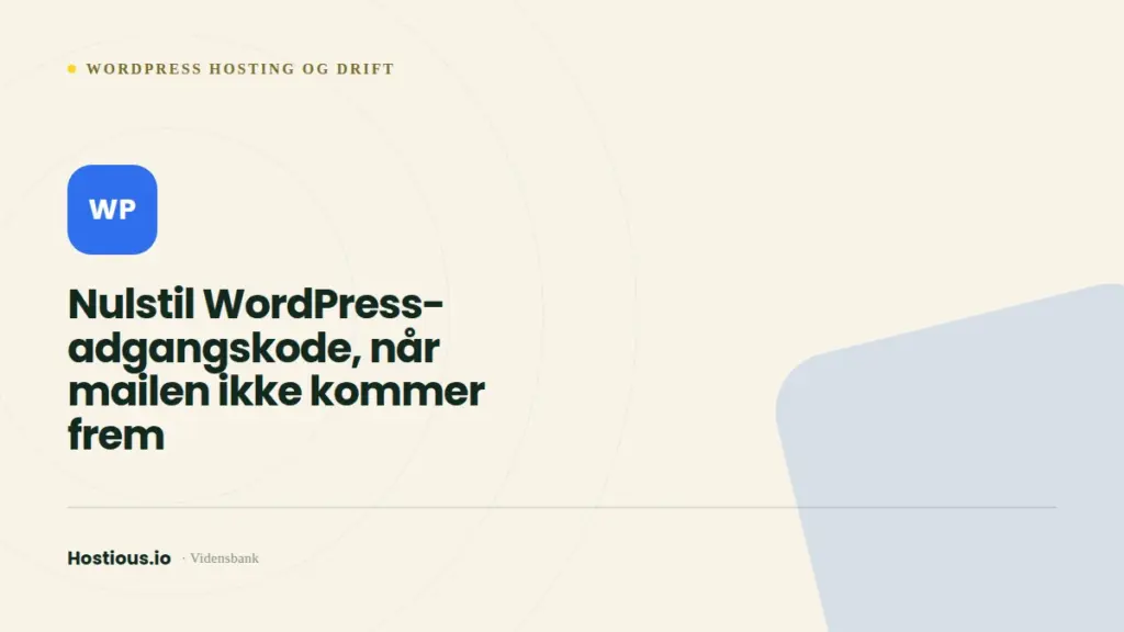 Nulstil WordPress-adgangskode, når mailen ikke kommer frem Nulstil WordPress-adgangskode, når mailen ikke kommer frem