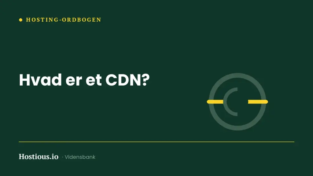 Hvad er et CDN? Kantservere og cache forklaret Hvad er et CDN? Kantservere og cache forklaret