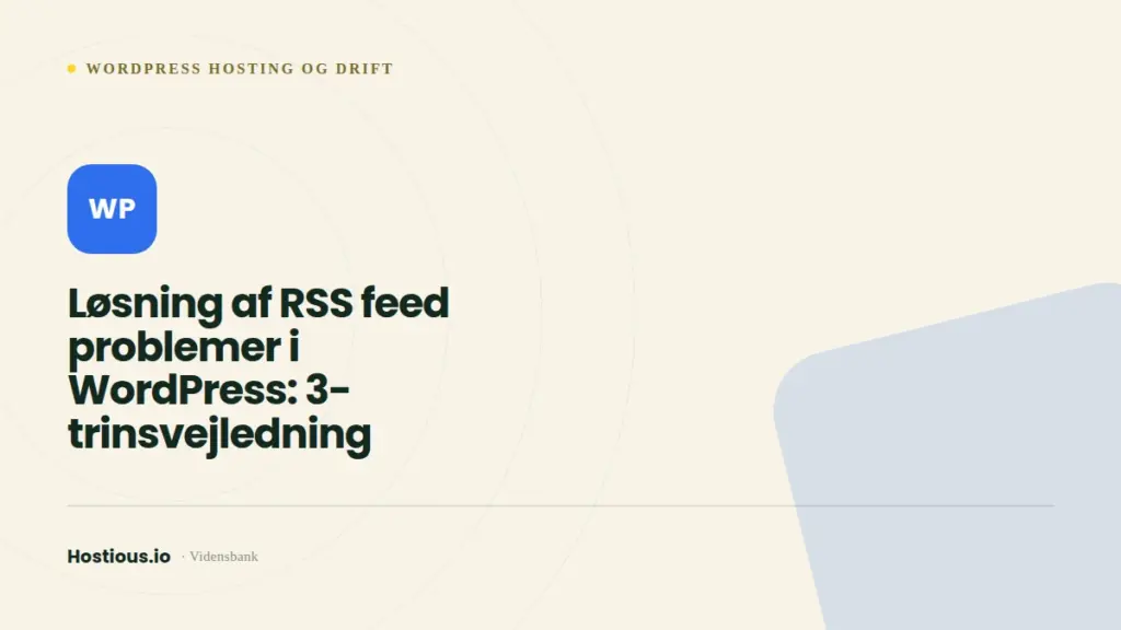 Løsning af RSS feed problemer i WordPress: 3-trinsvejledning Løsning af RSS feed problemer i WordPress: 3-trinsvejledning