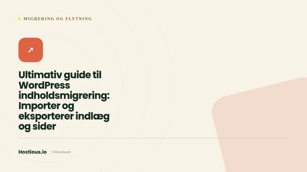 WordPress indholdsmigrering: eksportér og importér indhold WordPress indholdsmigrering: eksportér og importér indhold