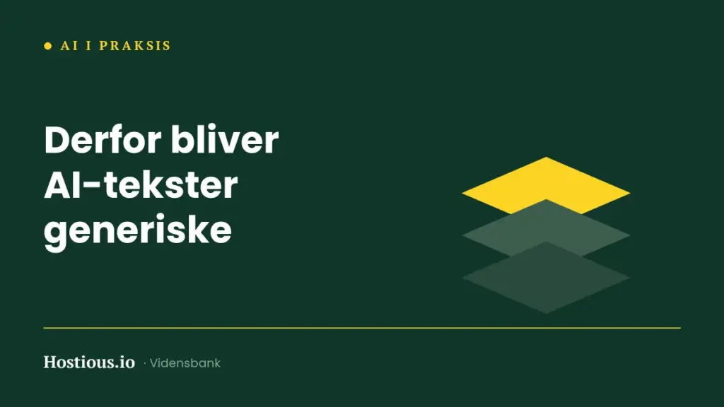 Derfor bliver AI-tekster generiske – og sådan undgår du det Derfor bliver AI-tekster generiske – og sådan undgår du det