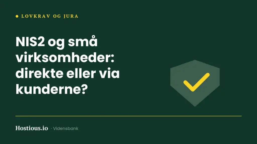 NIS2 for små virksomheder: er du omfattet – og hvad så? NIS2 for små virksomheder: er du omfattet – og hvad så?