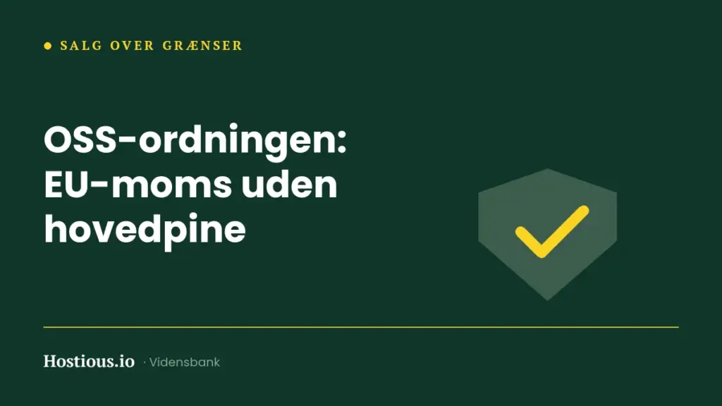 Moms ved EU-salg: OSS-ordningen forklaret for webshops Moms ved EU-salg: OSS-ordningen forklaret for webshops