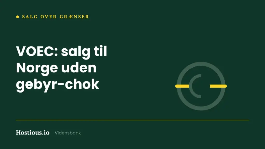 Salg til Norge: VOEC-registrering og moms i praksis Salg til Norge: VOEC-registrering og moms i praksis