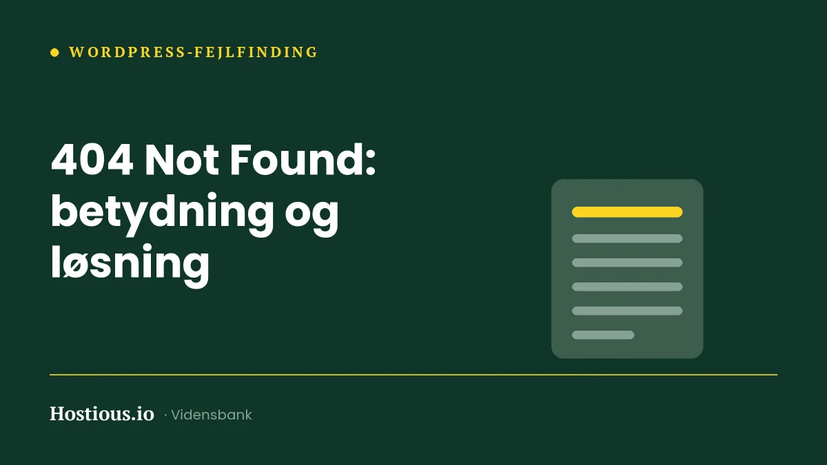 404 Not Found: hvad fejlen betyder, og sådan retter du den på din hjemmeside
